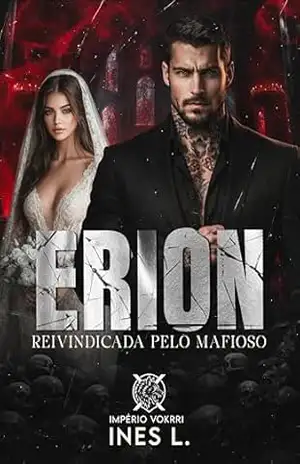 Capa do livro ERION: Reivindicada pelo mafioso (Império Vokrri Livro 3) - Ines L.
