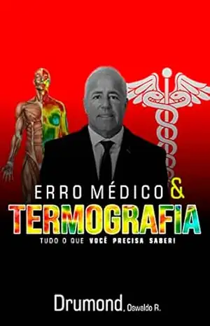 Erro Médico & Termografia: Tudo o que Você Precisa Saber! – Dr. Oswaldo Rocha Drumond