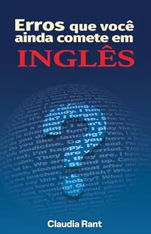 Capa do livro Erros Que Você Ainda Comete Em Inglês - Claudia  Rant