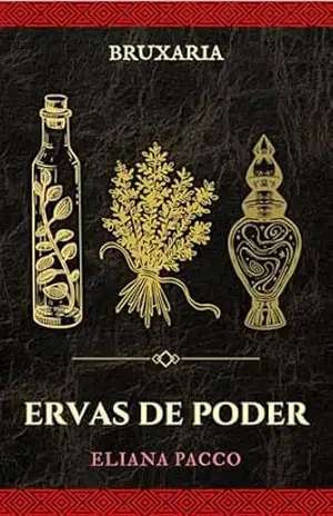 Ervas de Poder: Bruxaria (Umbanda: Ervas e Folhas) – Eliana Pacco