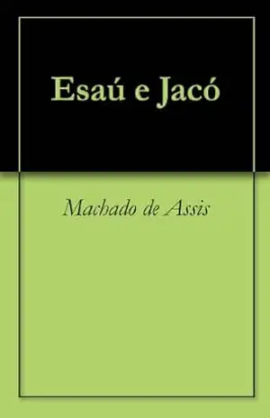 Esaú e Jacó (Classics of Brazilian Literature Livro 4) – Machado de Assis