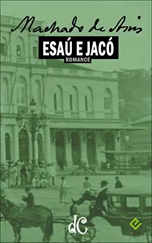 Baixar Esaú e Jacó (Série Machadiana Livro 4) pdf, epub, mobi, eBook