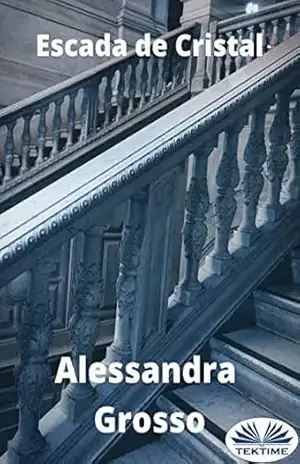 Escada de Cristal – Alessandra Grosso
