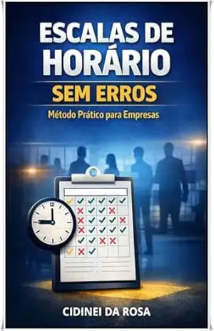 Escalas de Horário Sem Erros: Método Prático para Empresas – Cidinei  da Rosa