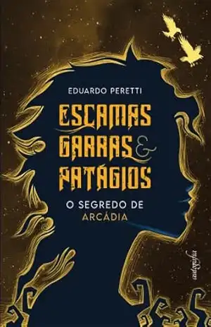 Capa do livro Escamas, garras e patágios: o segredo de Arcádia - Eduardo Peretti