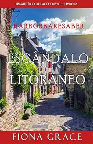Escândalo Litorâneo (Um Mistério de Lacey Doyle — Livro 12) – Fiona Grace