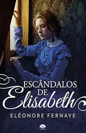Escândalos de Elisabeth – Éléonore Fernaye