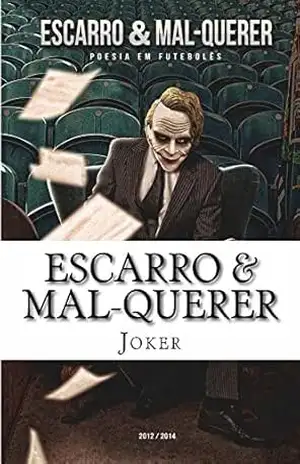 Escarro & Mal–Querer: Poesia em Futebol (Poesia do Joker Livro 1) – Ernesto Ribeiro