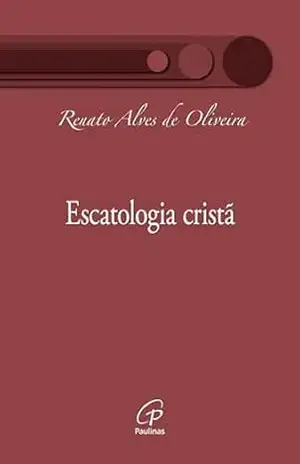 Capa do livro Escatologia cristã - Renato Alves de Oliveira