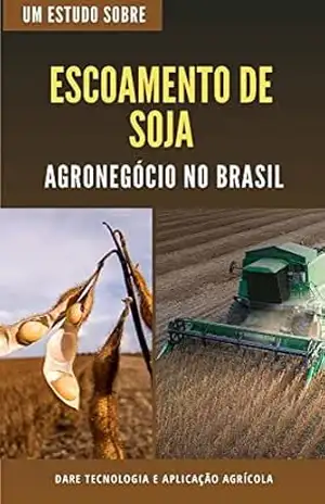 ESCOAMENTO DE SOJA | Agronegocio no Brasil – DARE AGRO