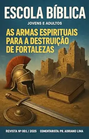 Capa do livro Escola Bíblica Jovens e Adultos: As armas espirituais para destruição de fortalezas - Adriano Lima