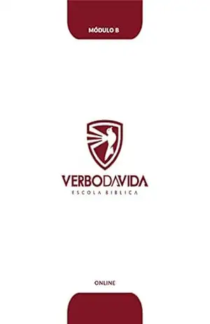 Escola Bíblica Verbo da Vida: Módulo B – Ministério Verbo da Vida Escola Bíblica Verbo da Vida: Módulo B – Ministério Verbo da Vida