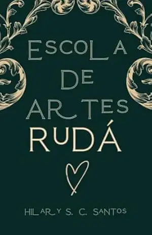 Capa do livro Escola de Artes Rudá (Universo Jaci) - Hilary S. C. Santos
