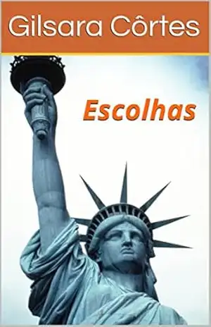 ESCOLHAS – Gilsara Mattos Côrtes
