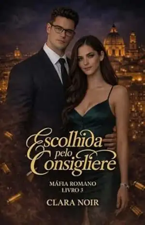Escolhida pelo Consigliere: Mafia Romano – Livro 3 (Máfia Romano) – Clara  Noir