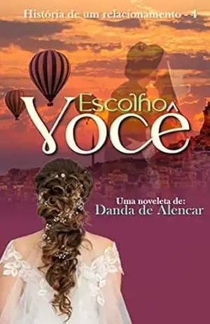 Escolho você (História de um relacionamento) – Danda De Alencar