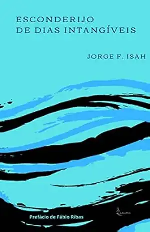 Esconderijo de Dias Intangíveis – Jorge F. Isah