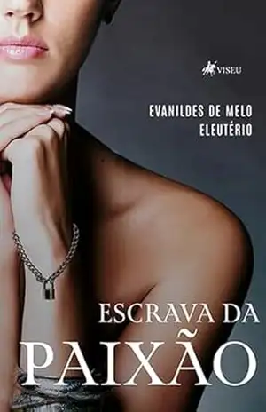 Escrava da Paixão – Evanildes de Melo Eleutério Escrava da Paixão – Evanildes de Melo Eleutério