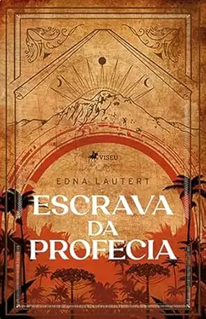 Escrava da Profecia – Edna Lautert Escrava da Profecia – Edna Lautert