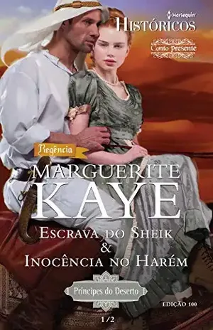 Escrava do Sheik & Inocência no Harém (Harlequin Históricos Livro 100) – Marguerite Kaye