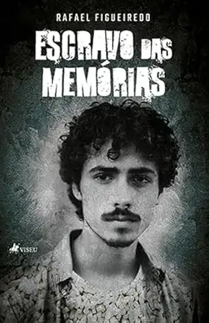 Escravo das Memórias – Rafael Figueiredo