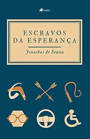 Escravos da Esperança – Jonathas de Souza Escravos da Esperança – Jonathas de Souza