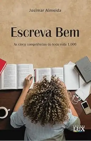 Capa do livro Escreva Bem: As cinco competências do texto nota 1000 - Josimar Almeida