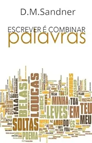 Capa do livro Escrever é combinar palavras - Daniel Fernandes