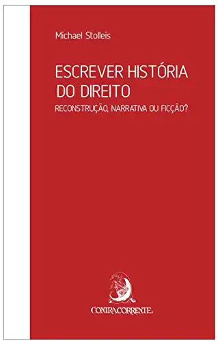 Baixar Escrever história do direito: reconstrução, narrativa ou ficção? (Ensaios) pdf, epub, mobi, eBook