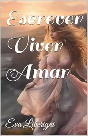 Escrever Viver Amar – Eva Liberigni Escrever Viver Amar – Eva Liberigni