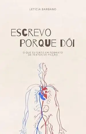 Capa do livro Escrevo porque dói - Leticia Barbano
