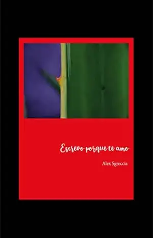 Escrevo porque te amo – Alex Sgreccia