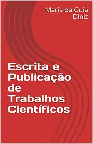 Escrita e Publicação de Trabalhos Científicos – Maria da guia diniz