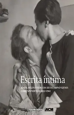 Capa do livro Escrita Íntima. Maria Helena Vieira da Silva e Arpad Szenes. Correspondência 1932–1961 - Vv. Aa.