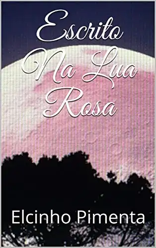 Baixar Escrito Na Lua Rosa pdf, epub, mobi, eBook