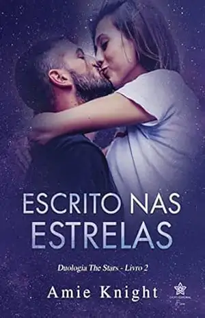 Escrito nas Estrelas (Duologia The Stars Livro 2) – Amie Knight