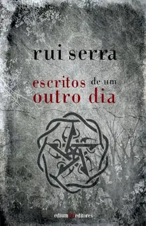 Escritos de um outro dia – Rui Serra Escritos de um outro dia – Rui Serra