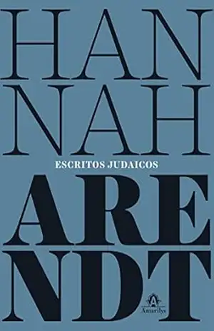Escritos Judaicos – Hannah Arendt