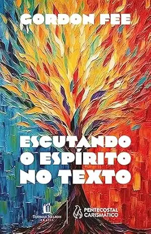 Escutando o Espírito no texto – Gordon Fee