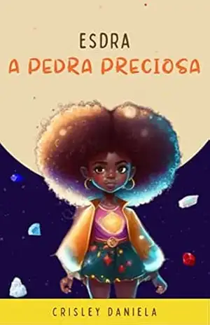 ESDRA, A PEDRA PRECIOSA – CRISLEY  DANIELA