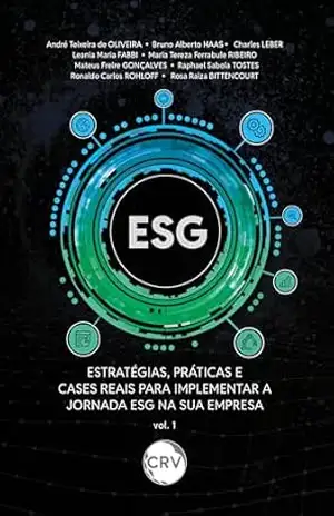 Capa do livro ESG: Estratégias, práticas e cases reais para implementar a jornada ESG na sua empresa - André Texeira de Oliveira