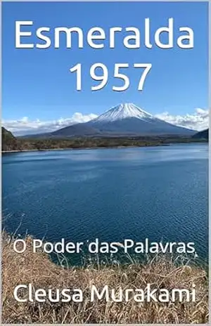 Esmeralda 1957: O Poder das Palavras – Cleusa Murakami