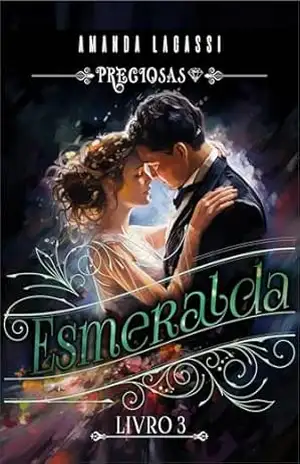 Esmeralda (Preciosas Livro 3) – Amanda Lagassi Esmeralda (Preciosas Livro 3) – Amanda Lagassi