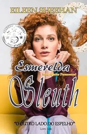 Esmerelda Sleuth Investigador Paranormal: “O OUTRO LADO DO ESPELHO” – Eileen Sheehan