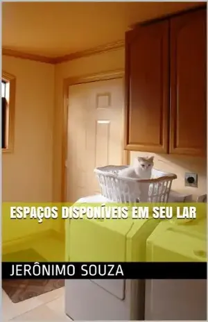 Espaços Disponíveis em seu Lar (Organização Doméstica Livro 1) – Jerônimo Souza Espaços Disponíveis em seu Lar (Organização Doméstica Livro 1) – Jerônimo Souza