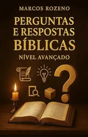 Especial Para Jovens Perguntas e Respostas Bíblicas Nível Avançado – Marcos Aurélio Rozeno