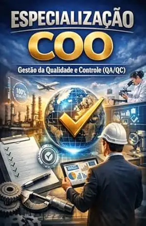 Especialização COO – Gestão da Qualidade e Controle (QA/QC): Como transformar qualidade em vantagem competitiva, eficiência operacional e proteção do negócio – David Mendes de Araujo