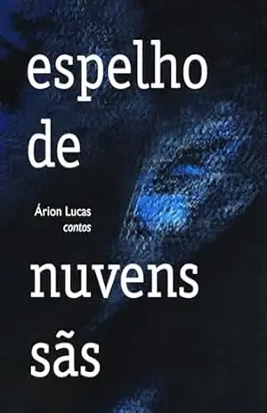 Espelho de Nuvens Sãs – Árion Lucas