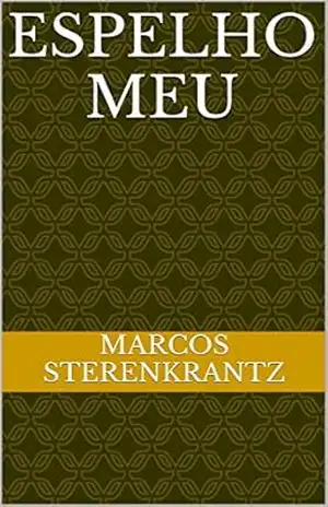 Espelho Meu – Marcos Sterenkrantz