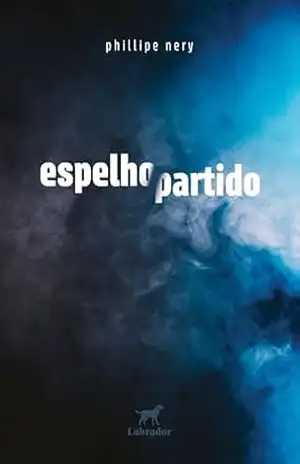 Capa do livro Espelho partido - Phillipe Nery